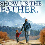 Show Us the Father (Video)